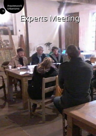 Experts Meeting
Arquitetura &
Urbanismo
76
Experts Meeting
 