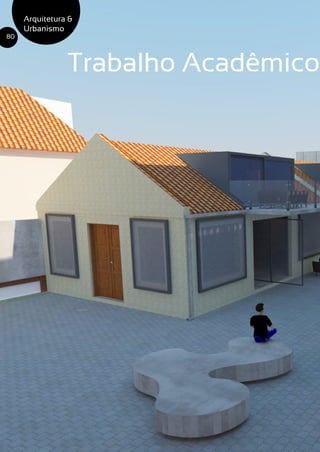 Trabalho Acadêmico
Arquitetura &
Urbanismo
80
 
