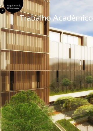 Trabalho Acadêmico
Arquiterua &
Urbanismo
82
 