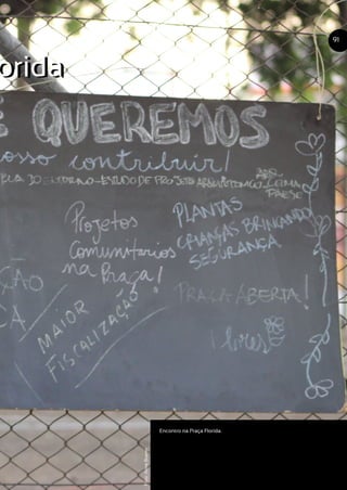 orida
Encontro na Praça Florida.
91
orida
Foto:AlineBueno
 