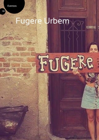 Eventos
98
Fugere Urbem
 