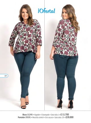 Blusa 11245 • Algodón • Estampado • Solo talla: L• ₡ 11.700
Pantalón 19191 • Mezclilla stretch • Gris oscuro • Solo talla: 20 • ₡28.000
¡Oferta!
147
 