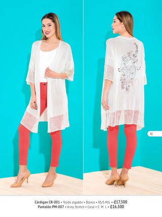 Pantalón PM-007 • Army Stretch • Coral • S M L • ₡16.500
Cárdigan CR-001 • Tejido algodón • Blanco • XS/S M/L • ₡17.500
32
 
