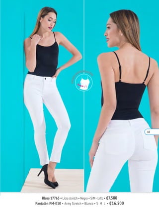 Pantalón PM-010 • Army Stretch • Blanco • S M L • ₡16.500
Blusa 17763 • Licra stretch • Negro • S/M -L/XL • ₡7.500
PRENDABIOMODELADOR
A
48
 