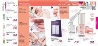 

23446

€13,00

Suavize
 Crystal Nail File
Lima de Unhas Crystal
14,5 cm x 1,2 cm x 3 cm.

12401

€3,00

SAIBA COMO
CUIDAR DAS UNHAS

DOMINE A ARTE DA
MANICURE FRANCESA!
1. Para suavizar e amaciar
a zona das cutículas, aplique
o Gel Removedor de
Cutículas e empurre as
cutículas, usando o aplicador.

1

4

Duas camadas
para terminar!

Para ver os nossos tutoriais online de
cuidados das unhas, digitalize este código
QR, usando o seu smartphone, ou visite
www.oriﬂame.com/nailcareacademy

Tudo o que
precisa são pontas
maravilhosamente
brancas!

4. Aplique duas camadas do
seu verniz French Manicure
preferido em toda a unha,
para conseguir um acabamento
suave e elegante.

18931
ew
M orning D

Oriﬂame Beauty Cuticle Remover Gel
Gel Removedor de Cutículas
Oriﬂame Beauty
7 ml.

18936

€11,00

€7,95

Overnight Nail Mask
Máscara para Unhas Overnight
7 ml.

26631

€11,00

€11,00

€7,95

Oriﬂame Beauty Growth Booster
Estimulador de Crescimento
Oriﬂame Beauty
7 ml.

13617
60

Proteja

€11,00

€7,95



1. Utilize o Protetor de Unhas
Instant como camada de base
antes de aplicar o verniz, de
forma a fortiﬁcar a manicura.

€7,95

Instant Nail Protector
Protetor de Unhas Instant
7 ml.

26630

18932
Soft Pink




2

Moldes
adesivos
para pontas,
para uma
maior
precisão

Faça pontas
brancas

2. Aplique os moldes
adesivos imediatamente
abaixo das pontas brancas
das unhas e pinte-as com
o Verniz Pontas Brancas.
(Para prevenir que
o verniz se daniﬁque,
aplique o verniz sobre
as pontas e um pouco
debaixo da unha.)

Cor brilhante
e duradoura

maquilhagem
make-up



 Oriﬂame Nail Butter
Advanced Condition Reviver
Revitalizante e Hidratante
para Unhas Advanced Oriﬂame
1,6 g.

 Oriﬂame Beauty Nail Tip Guides
Moldes para Pontas
40 moldes por embalagem.

14693

3

€6,00

€3,95

 Oriﬂame Beauty Nail White Tip
Verniz Pontas Brancas
Oriﬂame Beauty
4, 5 ml.

18929

€11,00

€7,95

 Oriﬂame Beauty French Manicure
Vernizes French Manicure
Oriﬂame Beauty
7 ml.

€11,00

€7,95

61

 