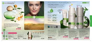 PELE PERFEITA POR NATUREZA

ecobeauty
y

A ação múltipla e antioxidante dos Produtos para
os Cuidados do Rosto Ecobeauty, com a Tecnologia
Natural Pro-Blend™, funcionam em perfeita harmonia
para fortalecer, proteger e cuidar da sua pele.

COM

NATURAL
PRO-BLEND™

Suaviza as linhas
ﬁnas causadas
pela desidratação

A sua beleza…

… a beleza do planeta

Os poros são
puriﬁcados
Melhora
a tez da pele

Nutre a pele
durante a noite





87%1)
77%1)
82%1)

1) Testado em 88 mulheres a utilizar o Creme
de Dia e o Creme de Noite durante 4 semanas

 Oriﬂame Puressence by Ecobeauty Eau de Toilette
Eau de Toilette Oriﬂame Puressence by Ecobeauty
Deixe-se envolver na beleza da Natureza com a Eau de Toilette
Oriﬂame Puressence by Ecobeauty. O manjericão viçoso,
ﬂor de laranjeira, a delicada ylang ylang e o rasto sensual
de vetiver inspirá-la-ão. 50 ml.

€29,00

23627

€19,95


AT É RUTURA DO STOCK!



 Oriﬂame Ecobeauty
Shower Gel
Gel de Duche
Oriﬂame Ecobeauty
200 ml.

 Oriﬂame Ecobeauty
Hand Cream
Creme de Mãos
Oriﬂame Ecobeauty
75 ml.

24278
122

Para todas
as idades

Natureza





Hidrata a
zona delicada
do contorno
dos olhos

Creme
hidratante

Para todos os
tipos de pele

24276

€11,00

€10,00

24327
Porcelain

24328
Light
Ivory

24329
Natural
Beige

24330
Golden
Beige

 Oriﬂame Ecobeauty
Hydrating Foundation
Bases de Cor Hidratantes
Oriﬂame Ecobeauty
30 ml.

24331
Dark
Beige

€17,00

Os Produtos para os Cuidados do Rosto
Ecobeauty contêm o nutritivo Óleo de
Coco Orgânico Fairtrade (Comércio
Justo) e a Manteiga de Karité Fairtrade.
Através do Fairtrade, contribuimos para
as comunidades locais na Índia e em África,
ajudando os trabalhadores a construir um
futuro melhor para si e para as suas famílias.
Para saber mais sobre como a Ecobeauty
e a Fairtrade fazem a diferença, vá a
www.oriﬂame.com/ecobeauty

Cosmético Natural certiﬁcado por Ecocert
Greenlife segundo a Norma Ecocert
disponível em http://cosmetics.ecocert.com

 Oriﬂame Ecobeauty
Smoothing Eye Cream
Creme de Olhos Suavizante
Oriﬂame Ecobeauty
Fórmula exclusiva, suave
e natural que atenua as linhas ﬁnas,
as bolsas e as olheiras. Testado
dermatologicamente. 15 ml.

23407

€18,00

€12,95

 Oriﬂame Ecobeauty
Smoothing Day Cream
Creme de Dia Suavizante
Oriﬂame Ecobeauty
Inovador e natural, este Creme de
Dia antioxidante, de ação múltipla,
ajuda a estabilizar a sua pele
e a reforçar a barreira de proteção
para combater as imperfeições.
Embalagem hermética. Testado
dermatologicamente. 50 ml.

23404

€28,00

€19,95

 Oriﬂame Ecobeauty
Smoothing Night Cream
Creme de Noite Suavizante
Oriﬂame Ecobeauty
Este creme de noite antioxidante,
de ação múltipla, nutre, protege
e rejuvenesce a pele intensamente
durante a noite. Embalagem
hermética. Testado
dermatologicamente. 50 ml.

23406

€28,00

€19,95

123

 