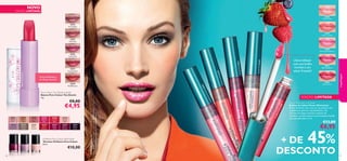 NOVO

EDIÇÃO LIMITADA
26558
Fresh Sorbet
30394
Fresh Beige
26559
Peach Cocktail
30395
Pink Petal

26560
Delicious Strawberry
30396
Violet Dew

ktail

De
traw
us S

licio

Pure Colour You Dazzle Lipstick
Batons Pure Colour You Dazzle
4 g.

26257
Sheer
Cream

26258
Red
Classic

26259
Ruby
Pink

26260
Berry
Intense

26261
Deep
Plum

Oriﬂame Pure Colour Nail Polish
Vernizes Oriﬂame Pure Colour
8 ml.

€10,00

38

A Modelo está a usar: Brilhos de Lábios Power Shine
Juicy 26561 Ripe Raspberry, Lápis Kohl 23859 Nude ,
Máscara de Pestanas Hyper Stretch 24306 Black .

24425
Glossy
Taupe

6

24424
Lavender
Shimmer

265

24423
Pastel
Pink

y

20788
Coral
Red

err

20783
Intense
Pink

asp
b

20782
Nude
Pink

eR

20781
Clover
Haze

1R
ip

20779
Baby
Pink

EDIÇÃO LIMITADA

ry
ber

€8,00

€4,95

maquilhagem

30397 Dazzling Pink

26558 Fresh Sorbet

Coc

26562
Juicy Cherry

60

265

30398
Red Blossom

26561
Ripe Raspberry

y

each
59 P

Cores Fabulosas a
um Preço Incrível!

icy Cherr

26562 Ju

265

30397
Dazzling Pink

Ultrarreﬂetor
com um brilho
incrível e um
sabor frutado!

Power Shine Juicy Lip Gloss
Brilhos de Lábios Power Shine Juicy
Brilho de lábios com uma cor suculenta e um
acabamento pérola e ultrabrilhante. Os
extratos de bagas naturais, repletos de
vitaminas, proporcionam uma sensação frutada
em cada aplicação. 5 ml.

€13,00

€6,95

45

+ DE
%
DESCONTO

39

 