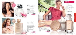 NOVO
maçã
vermelha,
magnólia,
madeiras
claras
Precious Moments Eau de Parfum
Eau de Parfum Precious
Moments
Suculentos pedaços de maçã
e sumarentas bagas selvagens
encontram-se com um delicado
coração ﬂoral. Um aroma glorioso,
enriquecido com um brilho subtil
que ilumina a pele. 50 ml.

€29,00

€19,95

fragrâncias

18957

Ladies First

pêssego
branco, ﬂores
de água,
groselha



 Lady Avebury Body Cream
Creme de Corpo Lady Avebury
250 ml.
Eclat Weekend Eau de Toilette
Eau de Toilette Eclat Weekend
Uma deliciosa mistura de groselha
picante, notas ﬂorais e um aroma
suculento de pêssego branco.
A magníﬁca Eau de Toilette Eclat
Weekend expressa a elegância
descontraída numa perfeita
escapadinha de ﬁm de semana.
50 ml.

21676

68

€29,00

€19,95

30041

€12,00

€7,95

 Lady Avebury Eau de Parfum
Eau de Parfum Lady Avebury
Esta fragrância requintada é uma expressão
charmosa e elegante da mulher moderna. 50 ml.

30026

€40,00

€26,95

69

 