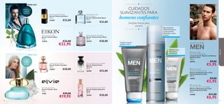 ●

madeira oud,
camurça,
patchouli

Architect Eau de Toilette
Eau de Toilette Architect
75 ml.

21559

€33,00

Eclat Sport for Men
Eau de Toilette
Eau de Toilette Eclat Sport
75 ml.

13261

€33,00

CUIDADOS
SUAVIZANTES PARA

homens conﬁantes
Soluções frescas para
suavizar
●

Eikon Eau de Toilette
Eau de Toilette Eikon
75 ml.

22916

€33,00

€22,95

Power Musk Eau de Toilette
Eau de Toilette Power Musk
50 ml.

25472

€20,00

Limpeza e gel de
barbear 2 em 1

Especialmente
desenvolvida para
a pele sensível,
deixando-a suave
e macia



Bálsamo suave,
hidratante e
confortável



PARA ELA
bouquet
cítrico, ﬂores
brancas,
almíscar


Paradise Eau de Parfum
Eau de Parfum Paradise
50 ml.

23853

€40,00

Power Woman Eau de Toilette
Eau de Toilette Power
Woman
50 ml.

26769

€33,00

 North for Men
Face Wash & Shave System
Limpeza Facial e Espuma de Barbear
North for Men
150 ml.

24912

7109

80

€29,00

€19,95

Seductive Musk Eau de Toilette
Eau de Toilette Seductive
Musk
50 ml.

25447

€20,00

€9,00

€5,95

 North For Men
Sensitive Skin Shaving Foam
Espuma de Barbear para a Pele
Sensível North For Men
200 ml.

14652

Elvie Eau de Toilette
Eau de Toilette Elvie
50 ml.

para ele

PARA ELE

€9,00

€5,95

 North For Men
Sensitive Skin After Shaving Balm
Bálsamo Aftershave para Pele
Sensível North For Men
50 ml.

24468

€11,00

€6,95

81

 