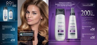 89

%

“PORQUE O CABELO
MARAVILHOSO E COM VOLUME
ESTÁ SEMPRE NA MODA”

ALÍVIO PARA
O CABELO
COM CASPA1)

PARA O CABELO FINO
- COMPLEXO DE CERAMIDA -

200

%








MAIS
VOLUME1)

–VOLUME FANTÁSTICO e
CORPO após a primeira
utilização2)
Cabelo MAIS GROSSO,
SAUDÁVEL E VOLUMOSO2)

 HairX Dandruff Rescue Shampoo
Champô SOS Anticaspa HairX
Um champô eﬁcaz que deixa o seu couro
cabeludo e cabelo limpos e sem caspa. 250 ml.

26680

118

26670

€8,00

€4,95

 HairX Dandruff Rescue Treatment
Tratamento SOS Anticaspa HairX
Um tratamento intensivo com Ácido Salicílico,
que hidrata e conforta o couro cabeludo.
Utilize diariamente após a lavagem do cabelo
com o champô. Não necessita de remover
com água. 100 ml.

26681

 HairX Volume Boost Shampoo
Champô Mais Volume HairX
250 ml.

€10,00

€5,95

1) Eﬁcácia baseada numa autoavaliação realizada por 88 mulheres e
homens a utilizar o Champô e o Tratamento SOS Anticaspa durante
2 semanas

€8,00

€4,95

TODAS AS FÓRMULAS TÊM AGORA
 HairX Volume Boost Leave-In Conditioner
Condicionador Leave-In Mais Volume
HairX
150 ml.

26675

O A N T I OX I DA N T E 6 - G I N G E RO L
NU TRE O CO URO C A BE L UD O
PAR A U M C A B E L O B O N I TO

€9,00

€4,95

1) Teste instrumental com o Champô Mais Volume vs. um champô standard
2) Autoavaliação realizada por 83 mulheres a utilizar o champô e tratamento leave-in

119

 