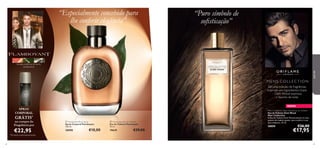 “Especialmente concebido para
lhe conferir elegância”

“Puro símbolo de
soﬁsticação”



para ele

toranja, essência de louro,
cardamomo



De uma coleção de fragrâncias
inspirada em ingredientes-chave
– Dark Wood expressa
o fascínio da noite
NOVO

SPRAY
CORPORAL

GRÁTIS*

na compra da
Fragrância por

€22,95

*Enviado automaticamente

58

 Flamboyant Body Spray
Spray Corporal Flamboyant
150 ml.

 Flamboyant Eau de Toilette
Eau de Toilette Flamboyant
75 ml.

30098

19639

€10,00

€29,00

Men´s Collection Dark Wood Eau de Toilette
Eau de Toilette Dark Wood
Men´s Collection
A Eau de Toilette Dark Wood assente na nota
quente de madeira guaiac, para conferir a sua
aura sedutora. 75 ml.

30059

€26,00

€17,95

59

 