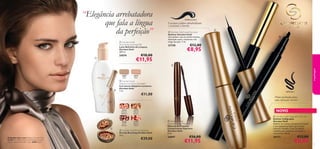 “Elegância arrebatadora
que fala a língua
da perfeição”
 Giordani Gold
Nourishing Cleansing Milk
Leite Nutritivo de Limpeza
Giordani Gold
200 ml.

24574



21720 Shiny Black

Luxuoso eyeliner ultrabrilhante
e resistente a borrões
 Giordani Gold Liquid Eye Liner
Eyeliner Giordani Gold
Um eyeliner com um brilho intenso.
Aplicação suave, resistente e de
longa duração. 7 ml.

21720

€18,00




€13,00

€8,95

€11,95

23809
Sand



maquilhagem



23810
Rose

 Giordani Gold
Adaptive Luminous Concealer
Corretores Adaptive Luminous
Giordani Gold
7 ml.

30772 Black

€11,00

21632
Natural
Radiance

24160
Dark
Bronze



72

A Modelo está a usar: Eyeliner Giordani Gold
21720 Shiny Black, Máscara de Pestanas Comprimento Supremo Giordani Gold 24097 Black.

Ponta inclinada para
uma deﬁnição incrível

NOVO

21633
Natural
Bronze

23763
Natural
Peach

 Giordani Gold Bronzing Pearls
Pérolas Bronzing Giordani Gold
25 g.

€29,00

 Giordani Gold
Supreme Length Mascara
Máscara de Pestanas
Comprimento Supremo
Giordani Gold
8 ml.

 Giordani Gold Calligraphy Eye Liner
Eyeliner Calligraphy
Giordani Gold
Eyeliner em caneta com ponta inclinada
e com pigmentos Nero para traços
intensos e ﬂuidos. Com Complexo
LashVital para pestanas suavizadas e
mais fortes. 0, 8 ml.

24097

30772

€16,00

€11,95

€13,00

€8,95

73

 