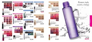 Cor ousada numa só passagem!

22863
Nude
Suede

22864
Pink
Nude

22865
Pure
Berry

26569
Vibrant
Almond

26570
Pink
Impact

26571
Striking
Rose

22866
Smoke
Red

22867
True
Coral

22868
Hot
Pink

26572
Electric
Red

26573
Deep
Berry

26574
Intense
Cherry

22869
Moroccan
Pink

22870
Deep
Plum

22871
Dark
Berry
22872
Chocolate
Brown

Oriﬂame Beauty
Studio Artist Lipstick
Batons Studio Artist
Oriﬂame Beauty
4 g.

€14,00

Cor suave e cremosa
21141
Silver
Pink

21142
Nude
Pink

21143
Desert
Rose

21144
Shell
Pink

21145
Warm
Fuchsia

21149
Vintage
Rose

21150
Rich
Red

21152
Soft
Cherry

21153
Radiant
Red

21155
Vintage
Nude

21156
Soft
Caramel

Oriﬂame Pure Colour Lipstick
Batons Oriﬂame Pure
Colour
4 g.

€8,00

Cor intensa, brilho soberbo!
26904
Beige
Dew

26905
Rose
Elixir

26906
Peach
Sensation

26907
Melting
Pink

26908
Drop of
Fuchsia

26909
Liquid
Red

26910
Glossy
Berry

26911
Brown
Fusion

Colour Drop Lipstick
Batons Colour Drop
2 g.

€12,00

84

Lip Impact Crayon
Batom em Lápis Impact
3,9 g.

€12,00

Resistentes e tons fabulosos
26667
Brown/Beige

26668
Purple/Pink

26669
Grey/Ice

Eye Shadow Duo
Duos de Sombras
de Olhos
3 g.

€13,00

Supervolume e efeito pestanas falsas!

25092
Frosted
White

25093
Sand
Shimmer

25094
Bare
Pink

25095
Shimmer
Taupe

25096
Golden
Green

Última apresentação!
Velvet Blaze Cream Eye Shadow
Sombras de Olhos em
Creme Velvet Blaze
3 ml.

€13,00
€8,95

30462
Black

Deﬁnição supersuave
24033
Nude
Beige

24034
Nude
Pink

24035
Perfect
Pink

24036
Vibrant
Pink

24037
Hot
Coral

24038
Real
Red

24039
Dark
Plum

24040
Cream
Chestnut

Wonder Colour Lip Liner
Delineadores de Lábios
Wonder Colour
0, 3 g.

€12,00

Hyper Stretch XL Mascara
Máscara de Pestanas
Hyper Stretch XL
8 ml.

€14,00

30462

Olhos esfumados e sedutores
26566
Graphite
Grey

26568
Brown
Mauve

26567
Khaki
Green

Soft Diffuse
Powder Eye Liner
Eyeliner em Pó Soft
Diffuse
0,7 g.

Aspeto jovem e perfeito!

Cremosas e brilhantes

21622
Light
Ivory

21623
Natural
Beige

21624
Natural
Rose

21625
Golden
Beige

Giordani Gold Age Defying
Foundation
Bases de Cor Age
Defying Giordani Gold
30 ml.

€20,00

20778
Light
Silver

20780
Pearly
Beige

20785
Pearly
Purple

20786
Dark
Purple

20787
Burgundy

20789
True
Red

20790
Passion
Red

20791
Dark
Brown

20784
Purple
Pink

20792
Natural
Bronze

Oriﬂame Pure
Colour Nail Polish
Vernizes Oriﬂame
Pure Colour
8 ml.

€9,90

Cobertura nutritiva e hidratante

Olhos intensos, cor duradoura
22490
Black

22491
Brown

22492
Grey

22493
Blue

22494
Green

Oriﬂame Beauty
Smooth Deﬁner
Lápis de Olhos
Oriﬂame Beauty
0, 3 g.

€12,00

26898
Amber
Beige

Remove tudo,
exceto a beleza

Giordani Gold Age Defying
Compact Foundation SPF 15
Base de Cor Compacta
com SPF 15 Age Defying
Giordani Gold
10 g.

€25,00

Lábios brilhantes e mais volumosos
26602
Pink
Lace

26603
Chiffon
Rose

26604
Orchid
Taffeta

26605
Scarlet
Veil

26606
Coral
Shell

26607
Red
Organza

26608
Cherry
Cashmere

26609
Satin
Plum

Remove delicadamente
todos os vestígios de
maquilhagem

26610
Wispy
Prune

Giordani Gold
Voluptuous Lipstick
Batom Voluptuous
Giordani Gold
3, 3 g.

€16,00

€11,00

Tons brilhantes e atuais

26896
Rose
Ivory

26601
Nude
Silk

Tez perfeita e jovem
21621
Porcelain

26895
Light
Ivory
26897
Natural
Beige

26894
Porcelain

maquilhagem

Brilho cremoso e hidratante

25376
Porcelain

25377
Light
Ivory

25378
Natural
Beige
25379
Golden
Beige

Giordani Gold
Mineral Therapy Foundation
Bases de Cor Mineral
Therapy Giordani Gold
30 ml.

€20,00

Cor intensa e opulenta
22744
Dusky
Nude

22745
Peach
Kiss

22746
Pink
Secret

22747
Mauve
Dream

22748
Rose
Blossom

22749
Cerise
Pink

22750
Plum
Desire

22751
Eternal
Red

22752
Warm
Coral
22753
Honey
Chestnut

Giordani Gold Jewel Lipstick
Batons Jewel Giordani
Gold
4 g.

€16,00

Oriﬂame Beauty
All-over Make-up Remover
Desmaquilhante Oriﬂame Beauty
100 ml.

22860

€11,00

€6,95

85

 