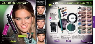 RECRIA ESTE LOOK

OLHAR EM DESTAQUE

CHEGOU A HORA DE BRILHAR!

LOOK DE DIA SUAVE

1. Sombra de Olhos Soft ‘N’ Glam
/ Máscara de
26819 Lady Lilac (seca)
Pestanas Extendalash 26024

“Dizem que os
olhos são o espelho
da alma …
experimenta novos
looks e destaca os
teus!”

APLICA-AS SECAS OU
MOLHADAS

ight

1N

2
204



24

Glam 26819 Lady
Lápis de Olhos Double Trouble
20425 Electric Purple / Máscara de
Pestanas Extendalash 26024

Sabe mais em
www.oriﬂame.pt
www.facebook.com/
verymebyoriﬂame

Blu

ric

lect

E
425

20

26816 Downtown Grey

n
goo
e La



ple

Pur

26817 Cocoa Glaze

26818 Soft Brown

EN

IM

PR

M
CO



oca

IN
TONS

2. Sombra de Olhos Soft ‘N’ a) /
Lilac (molhad

S
TENSO

204

LOOK GRÁFICO

,C
TO
O

92

€8,00

€4,95

ED IÇÃO LIM ITA DA
 Very Me Funky Extendalash
Máscara de Pestanas Funky
Extendlash Very Me
8 ml.

€8,00



reen

LOOK VERDE INTENSO

Sweet Olive

oddess G

IÇÃ

FIN
DE
 Very Me Extendalash Mascara
Máscara de Pestanas Extendalash Very Me
Consegue um comprimento, curvatura e deﬁnição
incríveis! Esta máscara de pestanas, com uma
escovas inovadora, oferece-te pestanas
arrebatadoras! 8 ml.

Aqua Blue

3. Sombra de Olhos Soft ‘N’ /Glam
(molhada)
26822 Deep Green
Lápis de Olhos Double Trouble
20423 Goddess Green / Máscara de
Pestanas Extendalash 26024

20423 G

E
RA

A modelo está a usar: Lápis de
Olhos Double Trouble 20423
Goddess Green / Sombras de
Olhos Soft ‘N Glam 26822 Deep
Green / Máscara de Pestanas
Extendalash 26024.

TU
VA
UR

27087 G
reen

27

26024

26819 Lady Lilac



lue
086 B

MOLHADO

ha L

Moc

2
042

2

Frédérique, Responsável
pelo Desenvolvimento de
Produtos de Beleza

SECO

w
Glo

jovem

NAS LUZES DA RIBALTA

 Very Me Eye Shadow Applicators
Aplicadores de Sombras
Very Me
Conjunto de 4. Materiais: Espuma,
PP. Dimensões: Bolsa fechada
4,5 x 7,2 cm.
23267

€3,50

€2,45

26
8

22
Deep
Green

 Very Me Double Trouble
Lápis de Olhos Double Trouble
Very Me
Agora podes realçar ainda mais o teu
olhar. Cinco combinações diferentes
de dois tons superatuais. 1, 38 g.

€9,00

€5,95

Deep Green

 Very Me Soft N’ Glam Eye Shadow
Sombras de Olhos Soft N’ Glam Very Me
O duo de sombras de olhos que é tão versátil como
o teu estado de espírito! Aplica a sombra seca, para
um acabamento suave e brilhante, e aplica-a
molhada, para um glamour metálico e intenso. 1,9 g.

€7,00

€4,95

93

 