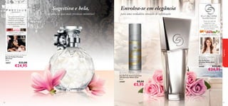 

6968
Precious Moments Eau de Parfum
Eau de Parfum Precious
Moments
50 ml.
18957 €33,00
€24,95
 Giordani White Gold
Eau de Parfum
Eau de Parfum
Giordani White Gold
50 ml.
24588 €33,00
€24,95
 Giordani White Gold
Anti-perspirant 24H Deodorant
Deo Roll-On Antitranspirante
24H Giordani White Gold
50 ml.
24589 €8,00
€5,95
fragrâncias
69
tangerina, rosa, patchouli
maçã vermelha, magnólia,
madeiras claras
Um esplendoroso ramo
ﬂoral com nuances de
Maçã suculenta e Bagas
selvagens, suavizado com
notas quentes de Madeiras
preciosas.
Sugestiva e bela,
tal como as suas mais preciosas memórias!
Envolva-se em elegância
para uma verdadeira sensação de soﬁsticação
Notas de topo de
tangerina e rosa
envolvem-na com um
sentimento de puro luxo
ao estilo italiano.
 