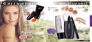 27
Br
onze
2
7077 Clear
20529
Light
20530
Dark
20389
Cocoa
20388
Sand
20386
Porcelain
20387
Ivory
21278 Perfect Light
21279 Dark Secret







8584
PRIMAVERA INESQUECÍVEL
FÓRMULA NUTRITIVA COM
EXTRATO DE IOGURTE
COM ÓLEO DETEATREE
SUAVIZANTE
 Very Me Sponges
Esponjas Very Me
Dimensões: 4 x 4 x 0,5 cm.
23265 €2,50
€1,95
 Very Me Peach Me Perfect Powder
Pó Peach Me Perfect Very Me
8 g.
€8,00
€5,95
 Very Me Cover Up Concealer
Corretor Cover Up Very Me
1 g.
€8,00
€4,95
 Very Me Prep Me Perfect
Base Prep Me Perfect Very Me
30 ml.
26545 €7,00
€4,95
 Very Me Smoothie Foundation
Bases de Cor Very Me Smoothie
30 ml.
€8,00
€4,95
MANTÉMA
MAQUILHAGEM
PERFEITA
 Very Me
Peach Me Perfect Skin Glow
Hidratante com Cor para o
Rosto Peach Me Perfect Very Me
30 ml.
€9,00
€5,95
 Very Me
Peach Me Perfect Body Glow
Creme Corporal Peach Me
Perfect Very Me
150 ml.
24267 €9,00
€5,95
150 ml
PARA O
CORPO
EFEITO BRILHANTE
ROSTO
LUMINOSO
HIDRATANTE CORPORAL
QUE ILUMINA A PELE
A modelo está a usar:Base Prep Me Perfect
26545 / Base de Cor Smoothie 20387 Ivory /
Corretor Cover Up 21278 Perfect Light / Creme
Corporal Peach Me Perfect 24267.
jovem
SUAVE E SEDUTORA BRILHO SAUDÁVEL
 