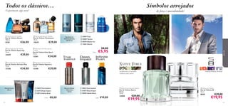 










   
 
9594
Gel de Duche
200 ml
 Native Force Eau de Toilette
Eau de Toilette Native
Force
75 ml.
23828 €29,00
€19,95Cada:Cada:
 19673 True Instinct
 16467 Deep Impact
 18909 Inﬁnite Rush
€19,00
Cada:
 23841 Fuse
 25049 Tycoon
 20376 Glacier Ice
 13861 Glacier
€8,00
€5,95
Deo Roll-On
Antitranspirante
24H 50 ml
Eau de Toilette
– Aftershave
115 ml
 S8 Eau de Toilette
Eau de Toilette S8
50 ml.
8020 €29,00
€19,95
 Espionage Eau de Toilette
Eau de Toilette Espionage
75 ml.
23629 €29,00
 Flamboyant Eau de Toilette
Eau de Toilette Flamboyant
75 ml.
19639 €29,00
 Giordani Man Eau de Toilette
Eau de Toilette Giordani Man
75 ml.
17328 €34,00
 Glacier Eau de Toilette
Eau de Toilette Glacier
100 ml.
8150 €26,00
 Eclat Sport for Men Eau de
Toilette
Eau de Toilette Eclat Sport
75 ml.
13261 €34,00
 Signature Eau de Toilette
Eau de Toilette Signature
75 ml.
12190 €29,00
cardamomo, lima kafﬁr,
madeira palo santo
 19675 True Instinct
 16472 Deep Impact
 18911 Inﬁnite Rush
€8,00
Símbolos arrojados
de força e masculinidade!
Todos os clássicos…
Experimente algo novo!
toranja, violeta, almíscar
paraele
 