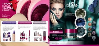 30747
Olive
Green
30748
Petroleum
Shine
30749
Deep
Indigo 30744 Beige Pearl
30745 Rose Gold
30746 Golden Brown
30747 Olive Green
30748 Petroleum
Shine
30749 Deep Indigo
30750 Intense Plum
30751 Shimmering
Steel
BELEZATODOS OS DIAS LONGA DURAÇÃOGRANDE IMPACTO
Os seus produtos para as suas necessidades
de maquilhagem diárias. Soluções para o dia
a dia, que transformam a sua rotina de
maquilhagem complexa numa rotina
simples e rápida, especialmente
nos dias atarefados.
Especialmente formulados para se
adequarem ao seu estilo de vida e para
durarem todo o dia. Produtos de elevada
eﬁcácia que lhe garantem um estilo fantástico
ao longo de todo o dia.
Tudo o que precisa para se destacar.
Produtos emocionantes, inovadores e atuais,
para criar looks conﬁantes e realçar a sua
beleza.
1 NOVO
ESTILO
3 NOVAS
LINHAS
Escolha a sua
preferida
brevemente
COR
INTENSASOMBRA DE OLHOS
EM CREME
NOVO!
The ONE Colour Impact
Cream Eye Shadow
Sombras de Olhos em Creme
Colour Impact The ONE
4 g.
€13,00
€8,95
Exclusivo
PREÇO DE LANÇAMENTO
Cada:
Graças à sua fórmula
RESISTENTE,a sombra
mantém-se perfeita todo o dia1)
1)Testado em 63 mulheres
127126
GRANDE IMPACTO – LOOK INTENSO COM AS SOMBRAS DE OLHOS EM CREME
 