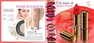 32
39
43
37
30454TrueRed
30445
Satin Beige
30446
Creamy Nude
30447
Pink Nude
30448
Pearly Pink
30449
Rose Petal
30450
Peach Pink
30451
Lucent Pink
30452
Raspberry Blush
30453
Fuchsia Divine
30455
Red Fatale
30456
Muted Plum
30457
Lavender Lustre
30458
Copper Shine
30459
Cheery Love
23
MAQUILHAGEM
ÓLEO DE ARGÃO
O requintado Óleo de
Argão nutre e rejuvenesce
os lábios, ajudando-os a
manterem-se maleáveis e
com aspeto jovem.
Nós inspiramo-nos na Natureza e utilizamos
ingredientes naturais nos nossos cosméticos sempre que
possível. Esta é a melhor forma de ajudá-la a desfrutar de
cores deslumbrantes, texturas sensuais e uma beleza tão
perfeita quanto a própria Mãe Natureza!
BELEZA NATURAL
renda-se à...
NOVO!
Fórmula melhorada só para
si... O Eyeliner em Caneta
The ONE acaba de chegar!
METADE
DO PREÇO!
Chegou a hora de adquirir
mais Batons Pure Colour e
assim poupar!
Um toque de
elegância natural!
Giordani Gold Iconic Lipstick SPF 15
Batom com SPF 15 Iconic Giordani Gold
Batom com acabamento de cetim, que cobre
os lábios de uma cor rica e cremosa. Com o
reparador Óleo de Argão e SPF 15. 4 g.
€15,00
€9,95
TUDO ISTO
E MUITO MAIS
 