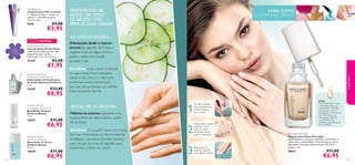 4948
Ureia
Hidratante ativo, muito
conhecido pelas suas
capacidades soberbas
de suavizar e reter a
hidratação.A ureia é um
dosTrês Fatores de
Hidratação Natural
encontrados nas
camadas superﬁciais da
pele saudável.
À noite, aplique
uma camada nas
unhas limpas e
sem verniz.
Deixe até à manhã
seguinte. Evite
lavar as mãos
imediatamente
após a utilização.
Oriﬂame Beauty
Crystal Base & Top Coat
Base/Brilho Protetor
Oriﬂame Beauty
7 ml.
18927 €11,00
€6,95
TRATAMENTO DE
NOITE: UM SONO
DE BELEZA VITAL
PARA AS SUAS UNHAS!
AO LONGO DO DIA…
Hidratação desde o interior
através da ingestão de frutos e
vegetais ricos em água, como o
pepino, melancia e maçãs,
durante o dia.
SAIBA COMO
CUIDAR DAS UNHAS
Basta lavar na
manhã seguinte
com água e sabão.
Overnight Nail Mask
Máscara para Unhas Overnight
Utilize durante a noite para hidratar e revitalizar as
unhas secas e quebradiças. À base de água e com a
hidratante Ureia para unhas nutridas, ﬂexíveis e
suaves. 7 ml.
26631 €11,00
€6,95
Nail Buffer Set
Conjunto para Polir as Unhas
1 - limpa as unhas; 2 - amacia as
unhas; 3 – dá brilho às unhas.
14,2 cm cada.
9676 €5,00
€3,95
Purple Floral Nail File
Lima de Unhas Purple Floral
Uma lima de unhas em lixa, num
original formato em ﬂor.
Dimensões: 7,5 x 7,5 x 0,5cm
27327 €3,00
€1,95
Oriﬂame Nail Boost
Advanced Growth Reviver
Estimulador de Crescimento
de Unhas Advanced Oriﬂame
7 ml.
23447 €13,00
€8,95
Oriﬂame Beauty
Nail Polish Remover
Removedor de Verniz
Oriﬂame Beauty
75 ml.
18939 €11,00
€6,95
Benefícios: o seu corpo (incluindo
as suas unhas) ﬁcará hidratado
desde o seu interior e libertará
poderosos antioxidantes que,
por sua vez, combatem os radicais
livres enquanto dorme.
Purple Floral Nail File
EDIÇÃO LIMITADA
maquilhagem
ANTES DE SE DEITAR...
Hidrate no exterior aplicando uma
loção/creme de mãos nutritivo antes
de se deitar.
Benefícios:A sua pele repara-se à noite,
por isso a hidratação é a forma ideal de
fortalecer o processo.Também poderá
usar um par de luvas de algodão para
maximizar o efeito do creme.
 