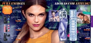  
23086
Coral
20523
Baby Pink
20435
Black
20525
Raspberry
20437
Black
20440
Blue
20441
Green
5756
EDIÇÃO LIMITADA
LOOKS QUENTES
baunilha biológica,
toranja rosa,balsamina
EDIÇÃOEDIÇÃOEDIÇÃO LIMITADA
LIMITADA
frésia,nougat,baunilha
jovem
PURA ENERGIA AROMAS COM ATITUDE!
Very Me Clickit Mascara
Máscara de Pestanas Clickit
Very Me
3,5 ml.
20435 €7,00
€4,95
Very Me Clickit Eye Liner
Delineadores de Olhos Clickit
Very Me
3,5 ml.
€7,00
€4,95
Very Me Clickit Lip Gloss
Brilhos de Lábios Clickit
Very Me
3,5 ml.
€7,00
€4,95
 Ultra Glam Eau de Toilette
Eau de Toilette Ultra Glam
Deixa-te levar pelo ritmo com as
sedutoras notas da baunilha oriental de
Ultra Glam. 30 ml.
23614 €26,00
€16,95
 First Rendezvous Eau de Toilette
Eau de Toilette First Rendezvous
Incrivelmente romântica! A frésia
apimentada dança em torno de um
coração de nougat, terminando com
notas quentes de baunilha. 30 ml.
30060 €16,00
€9,95
Very Me Clickit Connector
Conetor Clickit Very Me
20418 €3,00
GRÁTIS1)
O CONETOR
NA COMPRA DE
QUAISQUER 2
PRODUTOS CLICKIT2)
1) Enviado automaticamente
2) Exceto o Código 20418
 