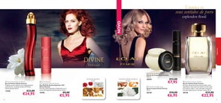 




6160
 Divine Sensual Eau de Parfum
Eau de Parfum Divine Sensual
Prepare-se para seduzir com as apaixonantes
notas ﬂorais e orientais da Eau de Parfum
Divine Sensual. 50 ml.
11430 €33,00
€24,95
 Divine Sensual
Anti-perspirant 24H Deodorant
Deo Roll-On Antitranspirante 24H
Divine Sensual
Fórmula antitranspirante enriquecida com o
aroma da Fragrância Divine Sensual. 50 ml.
19795 €8,00
€5,95
 Eclat Femme Eau de Toilette
Eau de Toilette Eclat Femme
As ﬂores de jasmim foram selecionadas como
ingrediente-chave pelo seu brilho incrível e pela
sua essência nobre, e são cultivadas na histórica
casa das fragrâncias em Grasse, França. 50 ml.
30128 €33,00
€22,95
 Eclat Femme Body Spray
Spray Corporal Eclat Femme
75 ml.
30130 €10,00
€6,95
 Eclat Femme Body Cream
Creme de Corpo Eclat Femme
250 ml.
30592 €12,00
€7,95
NOVO
Envolva os
fragrâncias
seus sentidos de puro
esplendor ﬂoral
mandarina, pétalas de jasmim,
sândalo
framboesa, gardénia,
âmbar
 