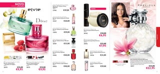 



5554
 Eclat Femme Body Spray
Spray Corporal Eclat Femme
75 ml.
30130 €10,00
€6,95
 Eclat Femme Body Cream
Creme de Corpo Eclat Femme
250 ml.
30592 €12,00
€7,95
Eclat Femme Eau de Toilette
Eau de Toilette Eclat Femme
50 ml.
30128 €33,00
Vivacity Eau de Toilette
Eau de Toilette Vivacity
50 ml.
25401 €29,00
Lovely Garden Eau de Toilette
Eau de Toilette Lovely Garden
50 ml.
23838 €29,00
Volare Magnolia Parfum de Toilette
Parfum de Toilette Volare
Magnolia
50 ml.
21566 €29,00
Seductive Musk Eau de Toilette
Eau de Toilette Seductive Musk
50 ml.
25447 €20,00
Power Woman Eau de Toilette
Eau de Toilette Power Woman
50 ml.
26769 €33,00
My Red Eau de Parfum
Eau de Parfum My Red
50 ml.
25403 €40,00
Lady Avebury Eau de Parfum
Eau de Parfum Lady Avebury
50 ml.
30026 €40,00
 Elvie Travel Spray Eau de Toilette
Eau de Toilette Elvie
– Tamanho de Viagem
30 ml.
30174 €15,00
€9,95
 Delicacy Travel Spray Eau de Toilette
Eau de Toilette Delicacy
– Tamanho de Viagem
30 ml.
30175 €15,00
€9,95
Precious Moments Eau de Parfum
Eau de Parfum Precious Moments
Suculentos pedaços de maçã e sumarentas bagas
selvagens encontram-se com um delicado coração
ﬂoral. Um aroma glorioso, enriquecido com um brilho
subtil que ilumina a pele. 50 ml.
18957 €33,00
€22,95
maçã vermelha, magnólia,
madeiras claras
bouquet cítrico, ﬂores brancas, almíscar
NOVO
EDIÇÃO LIMITADA
fragrâncias
groselha, framboesa, bourbon de baunilha
NOVO
 