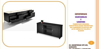CREDENZAS
       SECRETARIALES
             Y
        EJECUTIVAS
    FABRICADO MADERA
INDUSTRIALIZADA REVESTIDA
 EN LAMINADO PLASTICO DE
   ALTO IMPACTO COLOR A
          ELEGIR




                         12
Av. Cuahutemoc 519 Col
Narvarte
 