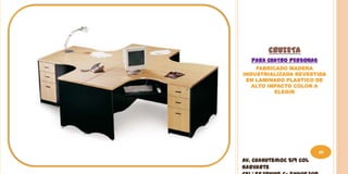 CRUZETA
   PARA CUATRO PERSONAS
    FABRICADO MADERA
INDUSTRIALIZADA REVESTIDA
 EN LAMINADO PLASTICO DE
   ALTO IMPACTO COLOR A
          ELEGIR




                          49
Av. Cuahutemoc 519 Col
Narvarte
 