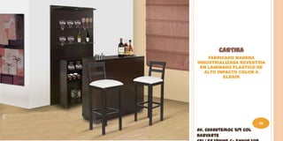 CANTINA
    FABRICADO MADERA
INDUSTRIALIZADA REVESTIDA
 EN LAMINADO PLASTICO DE
   ALTO IMPACTO COLOR A
          ELEGIR




                         58
Av. Cuahutemoc 519 Col
Narvarte
 