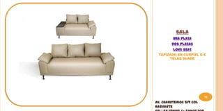 SALA
         UNA PLAZA
        DOS PLAZAS
         LOVE SEAT
 TAPIZADO EN CURPIEL O E
      TELAQ SUADE




                         70
Av. Cuahutemoc 519 Col
Narvarte
 