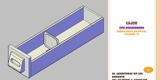 CAJON
     TIPO RECACCIONARIA
   FABRICADOS EN METAL
        CALIBRE 18




                          80
Av. Cuahutemoc 519 Col
Narvarte
 