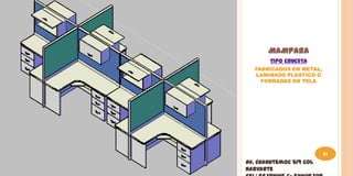 MAMPARA
       TIPO CRUCETA
  FABRICADOS EN METAL,
  LAMINADO PLASTICO O
    FORRADAS EN TELA




                         81
Av. Cuahutemoc 519 Col
Narvarte
 