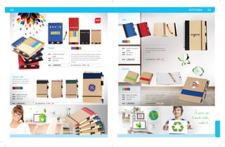 40 OFICINA 41 
Isis 
AZ RJ KR 
mat cartón reciclado / 
papel 
med 12 x 18 cm 
mat cartón reciclado / emp 50 pzas. 
MOD LIB2043 se imprime en: TMP . SE. 
Mood 
VC RJ AZ 
mat papel reciclado 
med 15 x 12.5 cm 
emp 72 pzas. 
MOD LIB3905 se imprime en: TMP . SE. 
papel 
med 9 x 13.5 x 1.1 cm 
emp 100 pzas. 
Libreta ecológica de cartón y papel, ventanas circulares 
en la cubierta, incluye 5 lineas de banderas adhesivas 
y un block de notas rectangular, hojas blancas rayadas, 
arillo metálico color negro, incluye mini boligrafo 
de papel. 
Tresh 
MOD LIB8346 se imprime en: TMP . SE. 
2014 
Idea 
Si quieres que 
el mundo cambie, 
cambia tú. 
Green life 
Libreta de papel reciclado con 
cinta elástica. Incluye bolígrafo 
de papel con clip de madera. 
NG RJ VR AZ 
mat papel reciclado 
med 13.5 x 7.6 cm 
emp 100 pzas. 
MOD LIBOF01 se imprime en: TMP . SE. 
Libreta ecológica de papel reciclado 
con espiral metálico. Incluye bolígrafo 
de papel. 
Libreta ecológica de papel reciclado, 
cintillo en tela de color. Incluye 
bolígrafo de papel. 
AZ RJ NG KR 
 