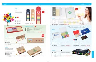 44 OFICINA 45 
mat plástico 
med 13.2 x 11.1 x 1.9 cm 
emp 50 pzas. 
Estuche con notas cuadradas 
y banderas adhesivas. 
PPT02 se imprime en: SE. TMP . F C . 
BL 
TR 
MOD 
Regla de 14 cm con estuche para 
clips y notas adhesivas. 
Regla porta clips 
se imprime en: T M P . SE. F C . 
mat plástico 
med 14.8 x 5.9 x 0.8 cm 
emp 240 pzas. 
MOD RCN01 
RJ 
Estuche con notas y banderas adhesivas. 
Incluye calendario. Estuche con notas 
y banderas adhesivas. Incluye calendario. 
Attenti 
se imprime en: SE. T M P . G S . F C . 
mat curpiel 
med 13.2 x 10.6 x 2.4 cm 
emp 50 pzas. 
MOD PPT01 
NG 
mat plástico 
med 8.5 x 5 cm 
emp 200 pzas. 
mat plástico 
med 8.2 x 21 x 2 cm 
emp 40 pzas. 
RJ AZ NG 
Estuche con notas, banderas 
adhesivas y pluma. 
Libreta de espiral blanca, cubierta de plástico translúcido con solapa y broche 
de presión, portadilla plástica con dos portatarjetas en el interior y 2 blocks de 
notas adhesivas, hojas rayadas, espacio en hojas para guardar bolígrafo (incluido). 
se imprime en: SE. T M P . F C . 
se imprime en: T M P . SE. F C . 
ESN2643 
PEC1160 
MOD 
MOD 
Río 
Biany 
2014 
2014 
Unix 
Separador de libros de cartón 
con regla impresa, extremo circular 
para impresión de logotipo, contiene 
5 líneas de banderas adhesivas 
y un block de notas cuadrado. 
AZ KR RJ 
mat papel reciclado 
med 21.5 x 6.1 cm 
emp 1000 pzas. 
SEP9163 se imprime en: TMP . SE. 
2014 
MOD 
Carol 
Estuche de papel reciclado con regla 
impresa de 6 pulgadas, incluye notas 
y banderas adhesivas de colores. 
mat papel reciclado 
med 16 x 5.1 cm 
emp 500 pzas. 
KR 
MOD POS2163 se imprime en: TMP . SE. 
Frida 
Estuche ecológico de notas adhe-sivas, 
incluye bolígrafo de papel 
reciclado y regla plástica. 
mat papel reciclado 
med 16 x 6.5 x 2.3 cm 
emp 100 pzas. 
KR 
MOD PST4340 se imprime en: SE. TMP . F C . 
“Una meta sin un plan es sólo un deseo” 
Brass 
 