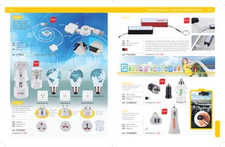 52 
Cargador usb 3 en 1, con micro 
cable color blanco, polea de 
mecanismo retráctil. Conexión 
para micro USB-5 pin, y iphone 
4-30 pin, iPHONE 5-8 pin. 
BL 
mat ABS / PVC 
med 10.5 x 4.5 x 1.5 cm 
cable: 81.5 cm 
emp 250 pzas 
UT5829 
MOD 
Juego de tres convertidores eléctricos 
para toma corrientes universales 
110V - 250V, 2200W, con protector 
de plástico transparente. 
BL 
mat plástico 
med 4.8 x 8.4 cm 
emp 100 pzas 
se imprime e n: se. T M P . gr. 
CUS3160 
MOD 
se imprime e n: T M P . 
CONVERTIDOR EUA CONVERTIDOR UE 
Tomacorrientes 
de Europa, 
Brasil. 
Tomacorrientes 
de Reino Unido, 
Nueva Zelanda. 
2014 
2014 
Ilinois 
mat ABS 
med 9.6 x 2.2 x 2.4 cm 
emp 50 pzas. 
MOD TEC0059 se imprime e n: SE. TMP . 
Minipluk 
Cargador USB para auto, una sola 
entrada, voltaje: 12 a 24 VDC. 
5.1V_500MA 
Linxis 
Cargador doble USB para auto, 
5.1 V_2.1 A y 5.1 V_1.0A. 
VOLTAJE: 12 a 24 vdc 
Cubierta plástica lisa. 
mat ABS / metal 
med 8 x 3.7 x 2.7 cm 
emp 500 pzas 
Batería Portátil con superficie de ABS a prueba de fuego, con dos entradas laterales 
para USB. De acuerdo a la carga, suministra energía a teléfonos inteligentes, iPad, 
tabletas, cámaras digitales, juegos, lectores digitales, mp3, mp4 y otros dispositi-vos 
digitales. La carga y descarga directa se realiza sin accionar ningún botón, luz 
LED indicadora del estado de la carga, capacidad 2200 mah. Incluye cable de micro 
USB a USB. La señal roja se torna azul para indicar que la carga está completa. 
mat ABS / metal 
med ø 2.4 x 5.5 cm de alto 
emp 500 pzas 
NG BL 
2014 
MOD CUSB3252 se imprime e n: TMP . 
BL 
MOD CUSB0865 se imprime e n: TMP . 
2014 
2014 
CONVERTIDOR RU/NZ 
Tomacorrientes 
de Estados 
Unidos, México, 
Colombia, 
Venezuela. 
NG RJ 
iPHONE 5 
iPAD 
MICRO USB 
Tecfan 
Energy 
TECNOLOGÍA y ENTRETENIMIENTO 53 
 