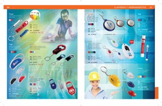 66 LLAVEROS Y HERRAMIENTAS 67 
Lucky 
Llavero circular de 
plástico en plata al centro 
y color translúcido en el 
filo, lámpara con luz LED 
blanca. Batería incluida. 
AZ RJ NG 
mat plástico 
med 5.6 x 5.1 x 1.4 cm 
emp 500 pzas. 
MOD LL3611 se imprime en: TMP . 
MOD LLD4334 
se imprime en: T M P . G L . 
Ovni 
Llavero de plástico con lámpara, 
cuerpo oval, pelota giratoria 
que funciona como botón de 
encendido al desplazarla hacia 
abajo, arillo metálico con seguro. 
mat plástico 
med 4.6 x 7.6 x 1.8 cm 
emp 500 pzas. 
MOD LLC0961 se imprime en: TMP . 
Mia 
RJ AZ 
MOD LAM4967 
Casco 
Llavero lámpara, con forma 
de casco de seguridad. 
Batería incluida. 
AM BL AZ RJ 
mat plástico 
med 4.6 x 3.2 x 2.2 cm 
emp 500 pzas. 
MOD LLC4362 
se imprime en: T M P . 
RJ Vr AZ NG 
Focus 
Llavero de plástico translúcido, con des-tapador 
metálico y luz LED de color en el 
contorno. Batería incluida. 
RJ AZ TR 
MOD LL072 
Flash 
Llavero de plástico con destapador 
metálico y luz LED blanca. 
Batería incluida. 
AZ PL RJ 
mat plástico / metal 
med 6.5 x 4 cm 
emp 240 pzas. 
MOD LL071 
se imprime en: T M P . 
2014 
mat aluminio 
med 1.7 x 7 cm 
emp 400 pzas. 
mat plástico / metal 
med 8.5 x 4.5 x 1.2 cm 
emp 500 pzas. 
se imprime en: T M P . s e . 
Troya 
Llavero destapador con lámpara. 
Batería incluida. 
PL RJ AZ 
Tida 
Lámpara en forma de gancho, 
con luz LED, bolígrafo y clip. 
Cuerpo giratorio. Batería incluida. 
AZ PL RJ NG 
mat plástico 
med 7.6 x 3.2 x 1.3 cm 
emp 500 pzas. 
MOD LED4358 
se imprime en: T M P . s e . 
Lámpara portátil con botón de presión. 
Batería incluida. 
mat aluminio 
med 1.4 x 9.2 cm 
emp 400 pzas. 
se imprime en: G L . T M P . 
 