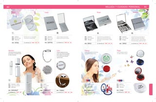 BELLEZA Y CUIDADO PERSONAL 81 
Rose Aranza 
PL PL 
Flipp 
Estuche plegable de plástico, 
con cepillo retráctil y espejo. 
mat aluminio 
med 6.5 x 4.8 cm 
emp 120 jgos. 
tr RJ AZ PL RJ AZ BL 
mat plástico 
med 6.7 x 3 cm 
emp 120 pzas. 
BL 
PL PL BL 
mat aluminio / vidrio 
med 7.6 x 2.4 x 1.6 cm 
emp 600 pzas. 
Luxy 
mat metal 
med 0.7 x 4 cm 
emp 96 pzas. 
Kendra 
Atomizador de aluminio plateado 
para perfume. Contenedor interior 
de vidrio reutilizable. 
Espejo rectangular de aluminio, 
delgado y fácil de llevar en bolso. 
Lori 
Colgador plegable para bolsa. 
Incluye caja. Modelo para grabado 
láser y modelo con recubrimiento 
en color blanco para serigrafía 
y gota de resina. 
Fanny 
Espejo dual, de plástico translúcido: 
con aumento y espejo normal. 
mat plástico 
med 6.6 x 1 cm 
emp 200 pzas. 
MOD EMQ4847 MOD CDB01-1 MOD CDB01 MOD CV02 
MOD ESP4255 
se imprime en: TMP . SE. se imprime en: G L . PD. se imprime en: TMP . S E . G R . se imprime en: T M P . 
se imprime en: TMP . S E . 
mat aluminio 
med 12.2 x 10 cm 
emp 60 jgos. 
MOD EM12 se imprime en: TMP . SE. G L . MOD EM10 se imprime en: TMP . SE. G L . 
mat plástico 
med 6.6 x 6.1 cm 
emp 240 pzas. 
Estuche circular con espejo dual: 
con aumento y espejo normal. 
Basic 
MOD SF301 se imprime en: TMP . S E . F C . 
mat aluminio 
med 8.5 x 5 cm 
emp 240 pzas. 
MOD ESP701 se imprime en: TMP . S E . G L . 
Juego de brochas de maquillaje con 
espejo. Incluye: Pinzas para depilar, 
Aplicador de sombra, 2 difuminadores, 
brocha para rubor y cepillo para cejas. 
Juego de brochas de maquillaje con 
espejo. Incluye: Aplicador de sombra, 
difuminador, pincel para labios y cepillo 
para cejas. 
80 
PL 
 