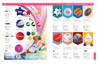 88 BELLEZA Y CUIDADO PERSONAL 89 
Estrella 
Figura de poliuretano en forma 
de estrella de cinco puntas. 
AZ RJ BL AM 
mat poliuretano 
med 8 x 8 x 3.2 cm 
emp 120 pzas. 
PU3 
MOD 
Fever 
Pelota antiestrés bicolor. 
mat poliuretano 
med Ø 6.3 cm 
emp 120 pzas. 
PU11 
MOD 
Pelota Disney 
Pelota antiestrés de plástico 
translúcido. Con luz centellante 
que enciende al chocar con 
cualquier superficie. 
MOD PGA4969 
se imprime en: T M P . 
Americano 
CU 
MOD PU13 
Figura de poliuretano en forma de gota. 
Pelota redonda antiestrés 
en colores variados. 
mat poliuretano 
med 7.8 x 6.5 x 6 cm 
emp 120 pzas. 
mat poliuretano 
med Ø 7 cm 
emp 120 pzas. 
Gota 
Pelota 
se imprime en: T M P . S E . 
se imprime en: T M P . 
se imprime en: T M P . 
se imprime en: T M P . 
PU8 
PU1 
MOD 
MOD 
Futbol 
Figura de poliuretano en forma 
de balón de soccer. 
CU BL CU 
mat poliuretano 
med Ø 6 cm 
emp 120 pzas. 
MOD PU6 
se imprime en: T M P . 
Antiestrés Golf 
Figura de poliuretano en forma 
de pelota de golf. 
mat poliuretano 
med Ø 6.3 cm 
emp 120 pzas. 
MOD PU12 
se imprime en: T M P . 
AZ RJ 
RJ 
RJ 
AZ 
AZ 
VC BL AM 
NR 
NG 
VR 
VR 
BL 
Antiestrés Dado 
Figura de poliuretano de superficie 
cuadrada con esquinas redondeadas. 
RJ BL 
mat poliuretano 
med 6 x 6 x 6 cm 
emp 120 pzas. 
MOD PU2 
se imprime en: T M P . S E . 
Corazón 
Figura de poliuretano en forma 
de corazón. 
mat poliuretano 
med 7.6 x 7 x 5.4 cm 
emp 120 pzas. 
MOD PU9 
se imprime en: T M P . 
Basquet 
Figura de poliuretano antiestrés 
en forma de balón de basquetbol. 
mat poliuretano 
med Ø 6.3 cm 
emp 120 pzas. 
MOD PU10 
se imprime en: T M P . 
Mundo 
CU 
Figura de poliuretano, antiestrés 
en forma de balón de futbol 
americano. 
mat poliuretano 
med 5.8 x 8.6 cm 
emp 120 pzas. 
se imprime en: T M P . 
RS TR 
Beetle 
Figura de poliuretano en forma 
de auto compacto, ventanas, 
llantas y faros impresos. 
BL 
mat poliuretano 
med 9.5 x 5.2 x 4.7 cm 
emp 120 pzas. 
MOD PU7 se imprime en: TMP . 
2014 
mat poliuretano 
med Ø 6.8 cm 
emp 144 pzas. 
Figura de poliuretano con diseño 
de los continentes. 
mat poliuretano 
med Ø 6.5 cm 
emp 250 pzas. 
MOD PAW4569 
se imprime en: T M P . 
 