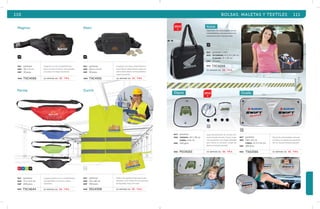 110 BOLSAS, MALETAS Y TEXTILES 111 
Magnus Abeo 
NG 
mat poliéster 
med 30 x 13 cm 
emp 50 pzas. 
mat poliéster 
med 20.5 x 14 cm 
emp 50 pzas. 
MOD TXC4590 se imprime en: SE. Tar. MOD TXC4591 se imprime en: SE. Tar. 
NG 
mat poliéster / PVC 
med extendido: 41 x 31 x 28 cm 
plegado: 31 x 28 cm 
emp 20 pzas. 
MOD TXC6009 
se imprime en: SE. Tra. 
NG 
Cangurera con dos compartimientos: 
bolsa con cierre al frente, cinta ajustable 
a la cintura con seguro de presión. 
Cangurera con cuatro compartimentos: 
bolsa interior, bolsa frontal, solapa con 
velcro, bolsa lateral, correa ajustable y 
seguro de presión. 
Parma 
RJ AZ VC NG 
mat poliéster 
med 37 x 13.5 cm 
emp 200 pzas. 
MOD TXC4644 se imprime en: SE. Tar. 
Zurich 
CU 
mat poliéster 
med 64 x 68 cm 
emp 100 pzas. 
Chaleco de seguridad, fabricado en tela 
reflejante. Usos: Protección civil, personal 
de seguridad, moto y bicicleta. 
MOD SEG4308 se imprime en: SE. Tar. 
Cangurera básica con un compartimento, 
cinta ajustable a la cintura y seguro 
de presión. 
Ovalle 
mat poliéster 
med parasol: 44 x 38 cm 
funda: ø 16 cm 
emp 250 jgos. 
2014 
PL 
MOD PSO9263 se imprime en: SE. Tar. 
PL 
mat poliéster 
med 140 x 65 cm 
funda: 22.5 x 24 cm 
emp 100 pzas. 
Parasol de auto plegable, evita que 
el interior se caliente por exposición 
del sol. Incluye funda para guardar. 
MOD TXA3566 se imprime en: SE. Tar. 
Juego de protectores de sol para ven-tanas 
laterales de auto. Incluye 4 gan-chos 
de plástico con chupón adherible 
para colocar en ventanas. Incluye dos 
piezas y funda para guardar. 
2014 
Elipsis 
Kotse 
Organizador del coche plegable con dos 
compartimientos, con asas y velcro en el 
exterior para cerrar, base de cartón. 
 