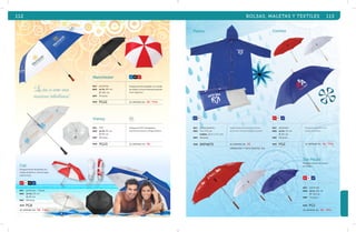 112 BOLSAS, MALETAS Y TEXTILES 113 
MOD IMP4675 MOD PG2 se imprime en: SE. art. 
Sao Paulo 
Paraguas manual con mango 
de madera. 
AZ 
AZ 
RJ BL 
BL 
mat polipropileno 
med 73 x 113 cm 
funda: 22.4 x 17.1 cm 
emp 50 pzas. 
mat poliéster 
med alto: 72 cm 
Ø 94 cm 
emp 48 pzas. 
se imprime en: SE. 
(impresión y tint a especial DV) 
Torino 
Impermeable personal con botones 
de presión. Incluye bolsa para guardar. 
Paraguas automático con 
mango de madera. 
mat poliéster 
med alto: 96 cm 
Ø 120 cm 
emp 24 pzas. 
MOD PG1 
se imprime en: SE. Tra. 
Corinto 
Manchester 
Vianey 
mat PVC 
med alto: 81 cm 
Ø 95 cm 
emp 60 pzas. 
MOD PG13 
AZ NG RJ 
Paraguas bicolor plegable, con mango 
de madera, incluye funda para guardar. 
Color negro liso. 
TR 
Paraguas de PVC transparente, 
mecanismo manual y mango plástico. 
Cali 
Paraguas bicolor de bolsillo con 
mango de plástico. Colores negro 
y blanco lisos. 
RJ BL NG AZ 
mat poliéster / metal 
med alto: 55 cm 
Ø 99 cm 
emp 60 pzas. 
MOD PG8 
se imprime en: SE. Tra. 
mat poliéster 
med alto: 89 cm 
Ø 130 cm 
emp 24 pzas. 
MOD PG12 se imprime en: SE. Tar. 
RJ BL AZ 
"vaLcaac iroinsaes eisn cstoamnotá unneaass" . 
se imprime en: SE. 
 