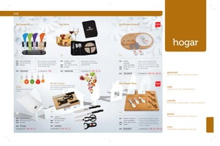 150 
HOGAR 151 
hogar 
gourmet 
JGO. DE CUCHILLOS • TABLAS DE QUESOS 
café 
JUEGOS DE TÉ • SET PARA EXPRESSO 
cocina 
REPOSTERÍA • ENSALADERAS • JGO. DE CUBIERTOS 
picnic 
ASADOR • ESTUCHES BBQ • UTENSILIOS 
vino 
portavasos • accesorios para vino 
Set Gourmet Set Viena Set Cheese Venecia 
mat bambú 
cerámica 
acero inoxidable 
med 30.8 x 20 x 3 cm 
emp 12 jgos. 
MOD 
SEQ5876 
Set Cheese Paris 
2014 
Tabla de quesos de bambú ovalada. 
Incluye: 4 piezas: 1 plato redondo de 
cerámica de 15 cm. Utensilios con mango 
de cerámica: Cuchillo, espátula y tenedor 
de acero inoxidable. 
se imprime en: TMP. SE. VTR. GL. 
2014 
Tabla de quesos de bambú cuadrada. 
Incluye: 6 piezas: 2 tazones para salsas 
y especias. Utensilios con mango de 
cerámica: Cuchillo, espátula y tenedor 
de acero inoxidable. 
CU CU 
Set de 4 piezas de acero inoxidable 
para cortar queso o carnes frías, con 
mango de polipropileno y base de 
acrílico. INCLUYE CAJA. 
Set para queso con estuche, 
3 utensilios de acero inoxidable 
y tabla para picar. 
mat bambú / cerámica 
acero inoxidable 
med 35.8 x 29.9 x 5 cm 
emp 6 jgos. 
mat acero inoxidable 
med 17 x 6.7 x 8.2 cm 
emp 30 jgos. 
mat madera / acero 
inoxidable 
med 21.4 x 27.2 x 3.5 cm 
emp 24 jgos. 
MOD 
MOD MOD 
se imprime en: TMP. SE. VTR. GL. 
se imprime en: TMP. se imprime en: TMP. SE. GL. 
SEQ5873 
SEG2167 SEQ2138 
Chef 
Tabla para picar verduras, frutas 
y semillas. 
mat polipropileno 
med 35 x 25 x 0.7 cm 
emp 20 pzas. 
TP166 
MOD 
se imprime en: TMP. SE. F C . 
Kit de Cocina 
Jgo. de cuchillos con tabla de madera para picar, 
tijera multifuncional, pelapapas, cuchillo para 
pan y cuchillo de cocina. 
mat madera 
acero inoxidable 
med 29 x 20 x 1 cm 
emp 24 jgos. 
JJ3045 
MOD 
se imprime en: TMP. SE. G L . 
CU 
CU CU 
CU 
 