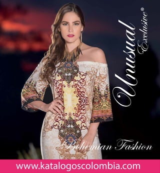 UnusualExclusiveBohemian Fashion®
www.katalogoscolombia.com
 
