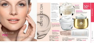 



1110
 Creme de Dia com SPF 15 Time
Reversing SkinGenist™ 50 ml.
24181 €35,00 €17,50
 Creme Anti-Idade Diamond
Cellular 50 ml.
13659 €42,00 €21,00
 Loção Facial com SPF 30 Optimals
Even Out 50 ml.
30348 €28,00 €14,00
 Creme de Dia Reﬁrmante com SPF 15
Royal Velvet Edição de Aniversário 50 ml.
30915 €30,00 €15,00
EDIÇÃO LIMITADA
Sacie a sua
PELEA sua pele necessita de uma hidratação diária. Os nossos cremes de dia,
cientiﬁcamente formulados, garantem-lhe uma pele suave, confortável e fabulosa!
CREMEDEDIA
O que ganha com ele:
Os Cremes de Dia ajudam
a sua pele a reter a
hidratação natural e a criar
uma barreira protetora
para proteger a pele da
poluição, raios UV, entre
outros.
Como aplicá-lo:
Aplique o creme com a
ponta dos dedos, com
movimentos gentis, no
rosto e pescoço. Preste
especial atenção às zonas
mais secas primeiro.
Quando hidratar:
Todas as manhãs, logo após
a aplicação do tónico.
PELE MAIS RADIANTE
Ilumina a tez, reduz as linhas
ﬁnas e rugas, e ajuda a toniﬁcar
e a redeﬁnir os contornos do
rosto.
REDUZ/PREVINE AS
MANCHAS ESCURAS
Ultra-hidratante,
proporciona uma tez
magniﬁcamente uniforme
e protege com SPF 30.
PELE JOVEM
Mantém a pele
preenchida e com
elasticidade, que
irradia vitalidade e
juventude. SPF 15.
REFIRMANTE DE
EDIÇÃO LIMITADA
A sua textura rica e aveludada deixa a pele
reﬁrmada e incrivelmente suave. SPF 15.
50%
DESCONTO
EM DESTAQUE
www.oriﬂame.ptEMDESTAQUE
 