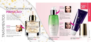 


16
 Essência de Dia e Noite Time Reversing
SkinGenist™ 30 ml.
24217 €38,00 €19,00
 Sérum Reﬁrmante Royal Velvet 30 ml.
22817 €32,00 €16,00
 Sérum Lifting e Corretor de Rugas
Ecollagen 30 ml.
30030 €37,00 €18,50
17
www.oriﬂame.ptEMDESTAQUE
TRATAMENTOS
O último passo para a
PERFEIÇÃO!
Levar a sua pele para além do seu
melhor requer uma verdadeira
dedicação. É aqui que os nossos
tratamentos especializados
podem ajudar a fazer a diferença.
PROBLEMA:
PROBLEMA:
PROBLEMA:
Pele madura com aspeto baço
e sem vida?
SOLUÇÃO:
SOLUÇÃO:
Essência de Dia e NoiteTime
Reversing para promover a
regeneração da pele, resultando
numa tez reparada, menos linhas e rugas, e uma pele
com uma aparência mais vibrante e ﬁrme.
Utilize-a duas vezes por dia, antes de aplicar o seu
creme de dia e de noite.
Nota mais rugas
ou pele ﬂácida?
Sérum Lifting e
Corretor de
Rugas Ecollagen para proporcionar
uma poderosa ação antirrugas ao
mesmo tempo que proporciona uma
notável ação lifting.
Aplique duas vezes por dia, antes da
aplicação do creme de dia e do creme
de noite.
Pele menos
ﬁrme?
Sérum
Reﬁrmante
RoyalVelvet para
toniﬁcar, reﬁrmar e hidratar
instantaneamente a pele, ao mesmo
tempo que atenua as rugas.
Aplique-o antes do seu creme de dia
ou creme de noite,2-3 vezes por
semana ou todas as manhãs ou noites,
para um tratamento intensivo.
50%
DESCONTO
SOLUÇÃO:
EM DESTAQUE
 