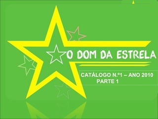 CATÁLOGO N.º1 – ANO 2010 PARTE 1 