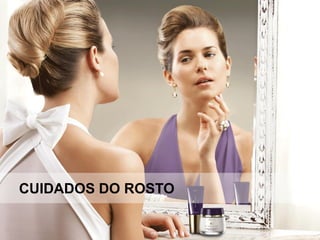CUIDADOS DO ROSTO
 
