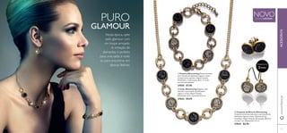 ACESSÓRIOS
PURO
GLAMOUR
Nesta época, opte
pelo glamour com
um toque arrojado.
A imitação de
diamantes é perfeito
para uma saída à noite
ou para encontros em
épocas festivas. CONJUNTO DE
2PARES
ባ Colar Glimmering Elegante colar
dourado com imitação de diamantes
negros e cinzas. Níquel Testado.
Dimensões: 44,5 + extensão de 6 cm.
27833 €9,95
ቢ Pulseira Glimmering Pulseira dourada
com imitação de diamantes negros e cinzas.
Comprimento ajustável. Níquel Testado.
Dimensões: comprimento 18,5 + 3 cm de
corrente de extensão
27835 €7,95
ቤ Conjunto de Brincos Glimmering
Conjunto de brincos dourados com imitação de
diamantes negros e cinzas. Ganchos de aço
inoxidável. Níquel Testado. Dimensões: (Brincos
curtos) 1 cm, (Pendentes) 2,5 cm.
27834 €6,95
NOVOEDIÇÃO LIMITADA
ቢ
ባ
ቤ
5554
www.oriﬂame.pt
 