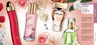 ቢ Eau de Parfum Divine Sensual
Prepare-se para seduzir com as apaixonantes
notas ﬂorais e orientais da Eau de Parfum
Divine Sensual. 50 ml.
11430 €33,00 €16,95
ብ Eau de Toilette Lovely Garden
Envolva-se na deliciosa combinação de Lovely
Garden. O seu toque quente, com nuances
de ruibarbo e baunilha, levá-la-á a perder-se
neste maravilhoso jardim. 50 ml.
23838 €29,00 €14,95
ባ Eau de Toilette Seductive Musk Dê nas
vistas com a sensualidade da Eau de Toilette
Seductive Musk e as suas irresistíveis notas
de rosa, almíscar e caxemira. 50 ml.
25447 €22,00 €10,95
ቤ Eau de Parfum VIP Night Inspirada por
elementos que criam uma aura de glamour e
soﬁsticação, VIP Night encanta com o aroma
único do champanhe Luxor. 50 ml.
26761 €29,00 €14,95
FRAGRÂNCIAS
PREFERIDAS
ATÉ
FRAGRÂNCIAS
ቢ
ባ
ቤ
ብ
6160
BÓNUS DEBÓNUS DEBELEZA!
www.oriﬂame.pt
50%DESCONTO
 