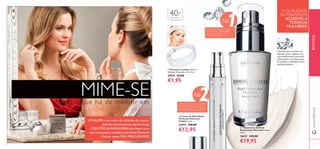 14
ቤ Tratamento de Noite
Restaurador Diamond Cellular
30 ml.
18437 €42,00
€19,95
ቢ Fita para o Cabelo Material:
Poliéster. Dimensões: 24 x 8 cm.
20574 €4,00
€1,95
ባ Creme de Olhos Multi-
Perfection Diamond
Cellular 15 ml.
22419 €28,00
€12,95
Para todos os
tipos de pele
40+
Inspirados pela excelência do
diamante, estes cuidados ricos
anti-envelhecimento exclusivos
redescobrem a natureza jovem
da sua pele e conferem-lhe uma
perfeição absoluta.
MIME-SE
UPGRADE your skin care regimen and enjoy
the beneﬁts of theADVANCED SCIENTIFIC
formulations that make luxurious Diamond
Cellular anti-ageing treatments so SOUGHT
AFTER.
Melhora a luminosidade da pele,
renova a textura e reduz rugas
e linhas de expressão – tudo
isto enquanto dorme!
De manhã e à noite suavize as linhas
de expressão e atenue os circulos
escuros na zona dos olhos com estes
luxuosos cuidados para os olhos.
A QUALIDADE
DO DIAMANTE
ACESSÍVELA
TODASAS
MULHERES!
com o que há de melhor em
CUIDADOS de rosto!
ቢ
ባ
ቤ
15
№
1
№
2
www.oriﬂame.ptEMFOCO
ATUALIZE a sua rotina de cuidados do rosto e
desfrute dos benefícios das fórmulas
CIENTÍFICASAVANÇADAS que fazem com
que os luxuosos cuidados anti-idade Diamond
Cellular sejamTÃO PROCURADOS.
 